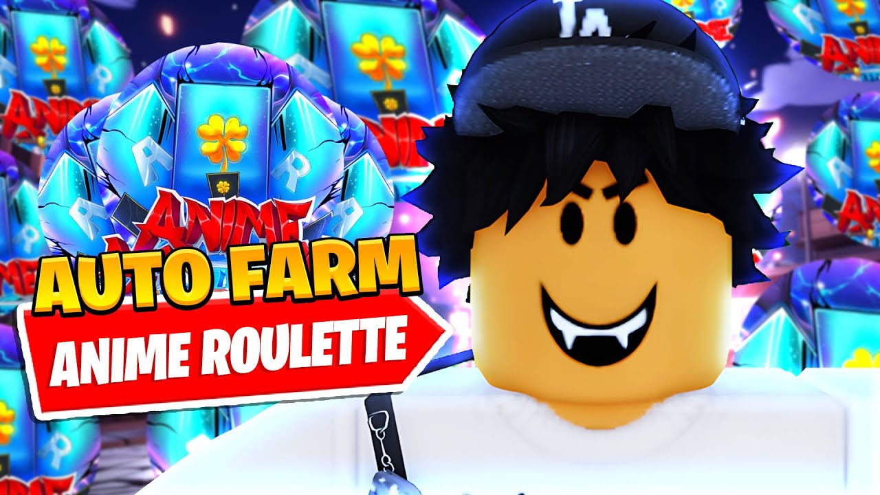 Powerful Anime Roulette Script： Auto Farm, Quick Roll & More for Roblox