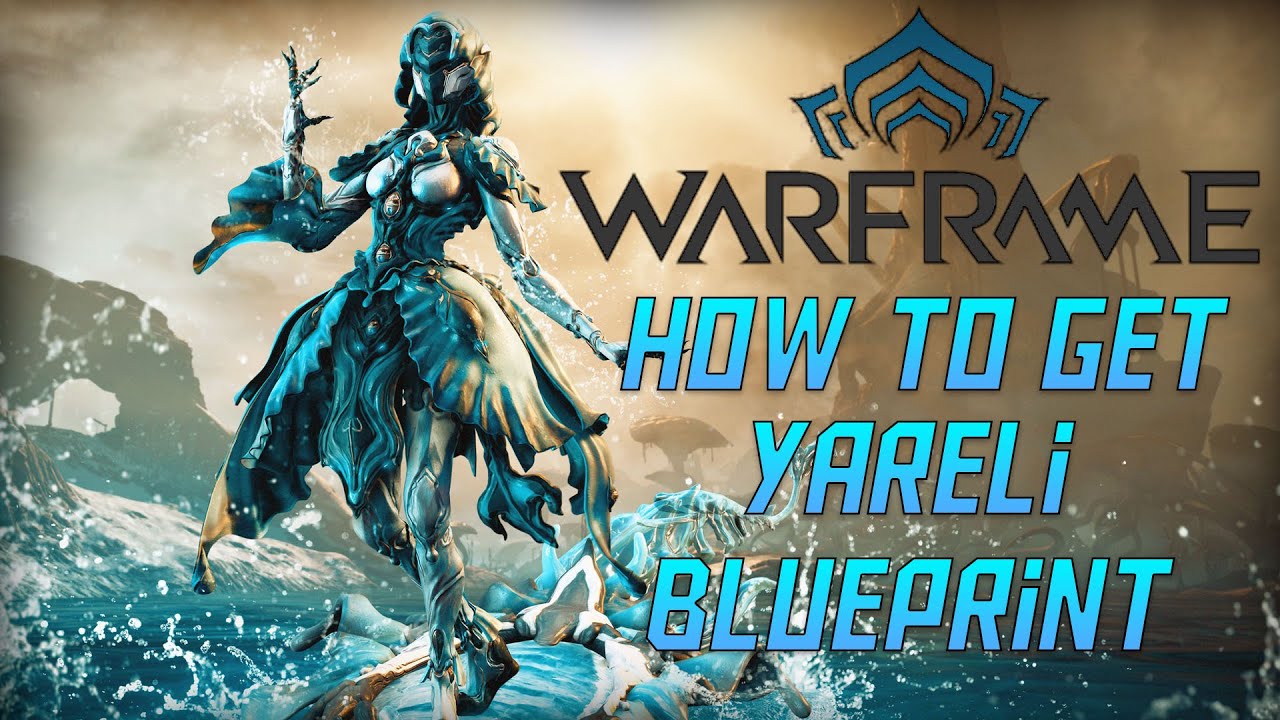 How to Get Yareli Parts in Warframe: Complete Guide for Blueprints & Farming