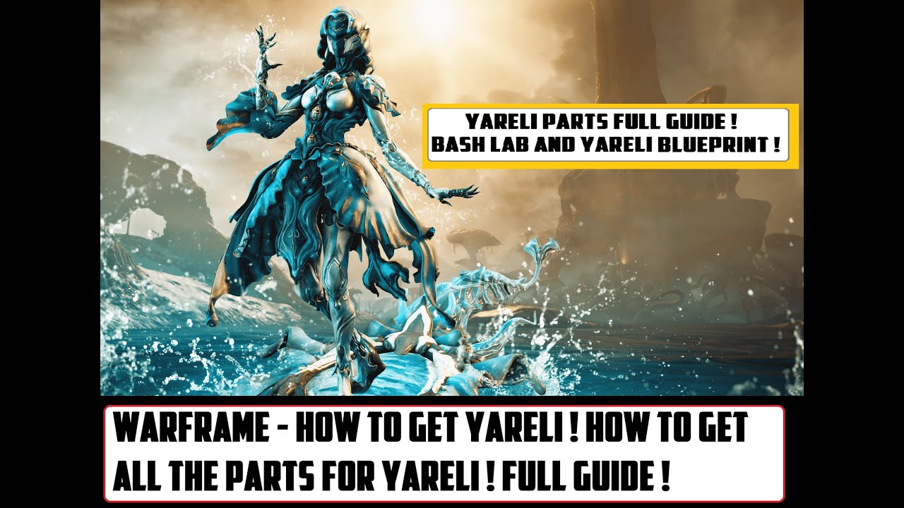 How to Get Yareli Parts in Warframe: Complete Guide for Blueprints & Farming